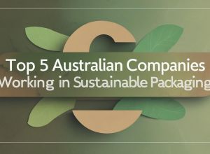 need one blog banner image and text over image Top 5 Australian Companies Working In Sustainable Packaging